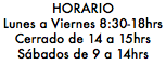 HORARIO Lunes a Viernes 8:30-18hrs Cerrado de 14 a 15hrs Sábados de 9 a 14hrs 